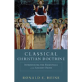 Classical Christian Doctrine: Introducing the Essentials of the Ancient Faith