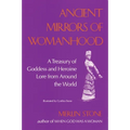 Ancient Mirrors of Womanhood: A Treasury of Goddess and Heroine Lore from Around the World