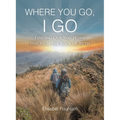 Where You Go, I Go: Finding Our Way Home Through the Book of Ruth