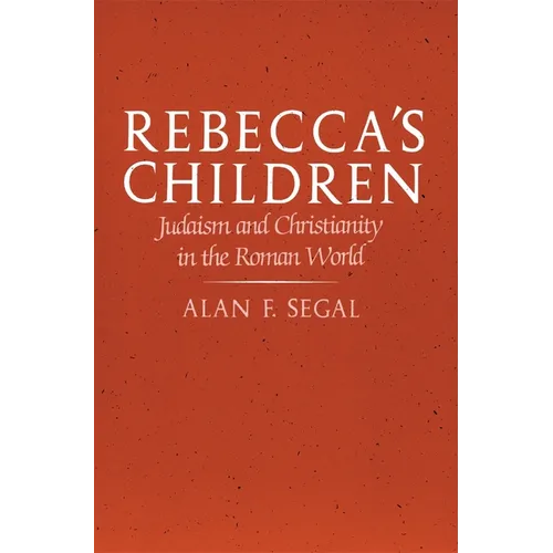 Rebecca's Children: Judaism and Christianity in the Roman World