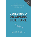 Building a Discipling Culture, 3rd Edition