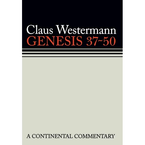 Genesis 37 - 50: Continental Commentaries