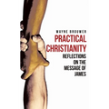Practical Christianity: Devotional Reflections on the Book of James