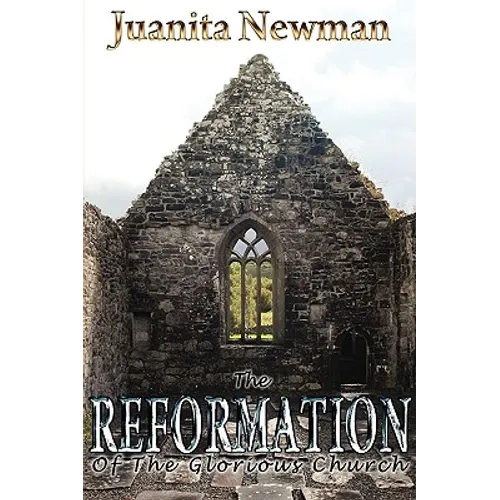 The Reformation of the Glorious Church