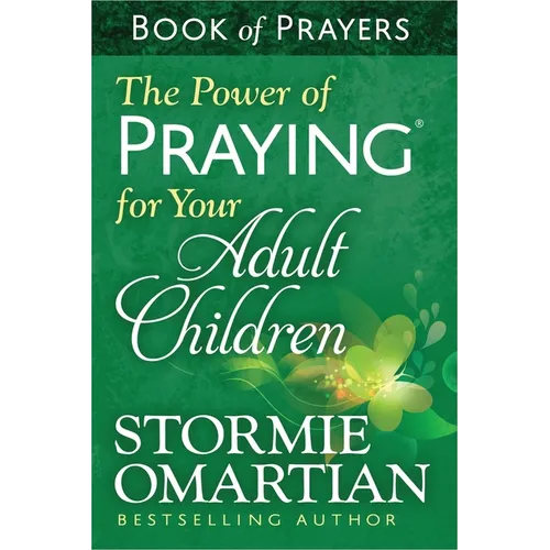 The Power of Praying for Your Adult Children Book of Prayers