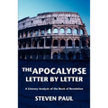 The Apocalypse--Letter by Letter: A Literary Analysis of the Book of Revelation