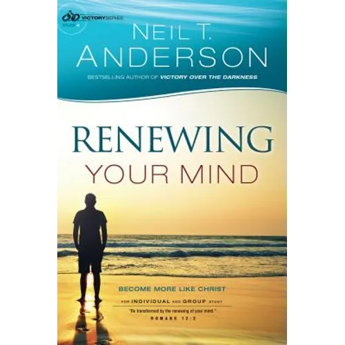 Renewing Your Mind: Become More Like Christ