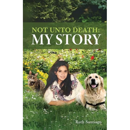 Not Unto Death: My Story