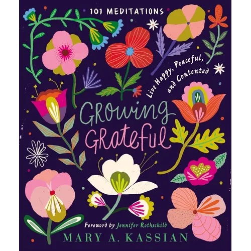 Growing Grateful: Live Happy, Peaceful, and Contented (a 101-Day Devotional)