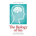 The Biology of Sin: Grace, Hope and Healing for Those Who Feel Trapped