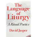 The Language of Liturgy: A Ritual Poetics