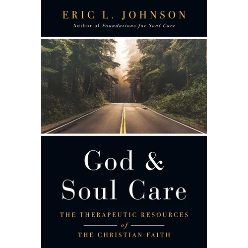 God and Soul Care: The Therapeutic Resources of the Christian Faith