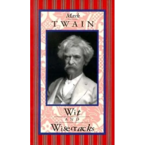 Mark Twain: Wit & Wisecracks