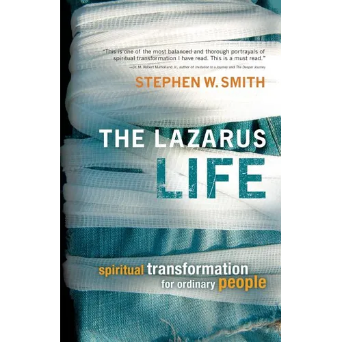 The Lazarus Life: Spiritual Transformation for Ordinary People