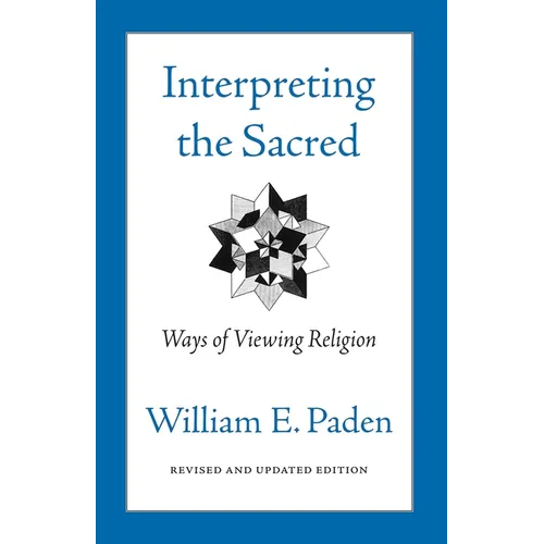 Interpreting the Sacred: Ways of Viewing Religion