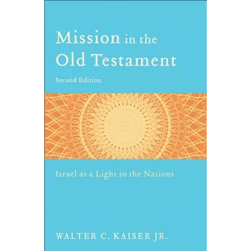 Mission in the Old Testament: Israel as a Light to the Nations