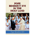 Pope Benedict XVI in the Holy Land