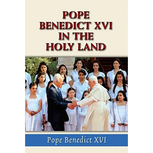 Pope Benedict XVI in the Holy Land