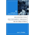 Reconstructing Old Testament Theology: After the Collapse of History, Second Edition
