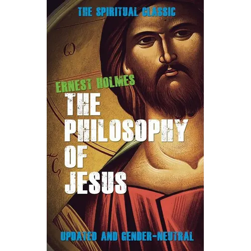 The Philosophy of Jesus: Updated and Gender-Neutral