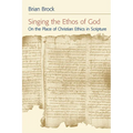 Singing the Ethos of God: On the Place of Christian Ethics in Scripture