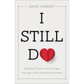 I Still Do: Growing Closer and Stronger Through Life's Defining Moments
