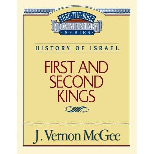 Thru the Bible Vol. 13: History of Israel (1 and 2 Kings): 13