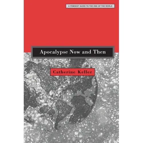 Apocalypse Now and Then: A Feminist Guide to the End of the World