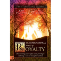 The Supernatural Ways of Royalty: Discovering Your Rights and Privileges of Being a Son or Daughter of God