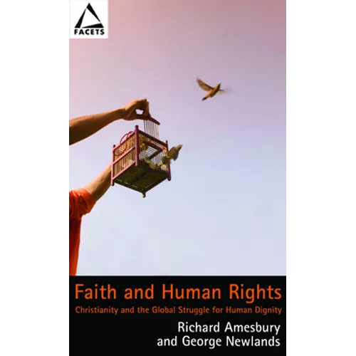 Faith and Human Rights: Christianity and the Global Struggle for Human Dignity