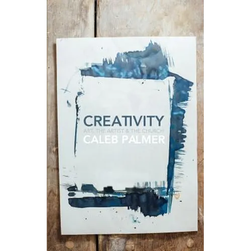 Creativity: Art, the Artist & the Church