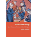 Cultural Exchange: Jews, Christians, and Art in the Medieval Marketplace