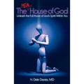 The Real House of God: Unleash the Full Power of God's Spirit Within You