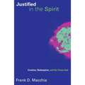 Justified in the Spirit: Creation, Redemption, and the Triune God
