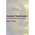 Ancient Sisterhood: The Lost Traditions of Hagar and Sarah