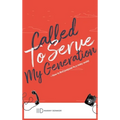 Called To Serve My Generation: How To Find Purpose in a Noisy World