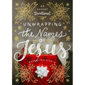 Unwrapping the Names of Jesus: An Advent Devotional