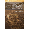 How To Understand the Bible