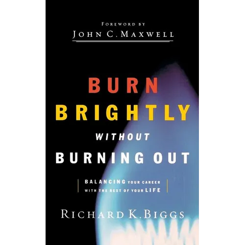 Burn Brightly Without Burning Out