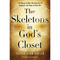 The Skeletons in God's Closet: The Mercy of Hell, the Surprise of Judgment, the Hope of Holy War