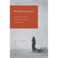 My Mother's Sons: Managing Sexuality in Islamic and Christian Communities