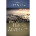 How to Handle Adversity: You Can Have Victory in Christ