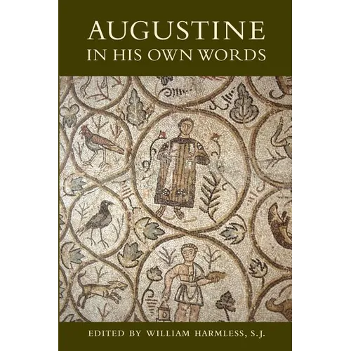 Augustine in His Own Words
