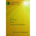 Christ and Reconciliation: A Constructive Christian Theology for the Pluralistic World, vol. 1