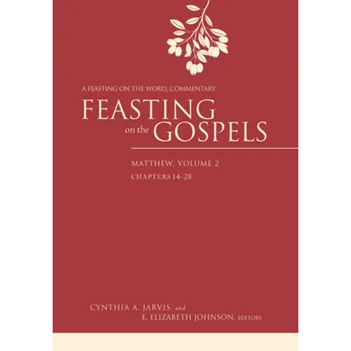 Feasting on the Gospels--Matthew, Volume 2: A Feasting on the Word Commentary