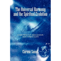 The Universal Harmony and the Spiritual Evolution: Every Thing You Should Know about Spirituality