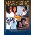 Maximizing Your Marriage: A Marriage Enrichment Course for Couples