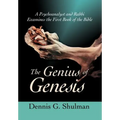 The Genius of Genesis: A Psychoanalyst and Rabbi Examines the First Book of the Bible