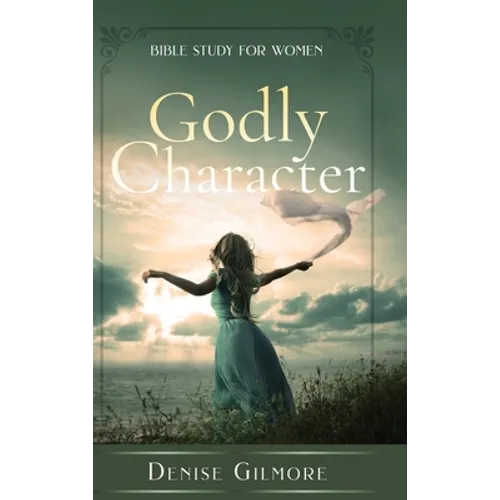 Godly Character: Bible Study for Women
