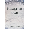 Preacher and the Bear: Exploring Evangelism's Forgotten Frontier
